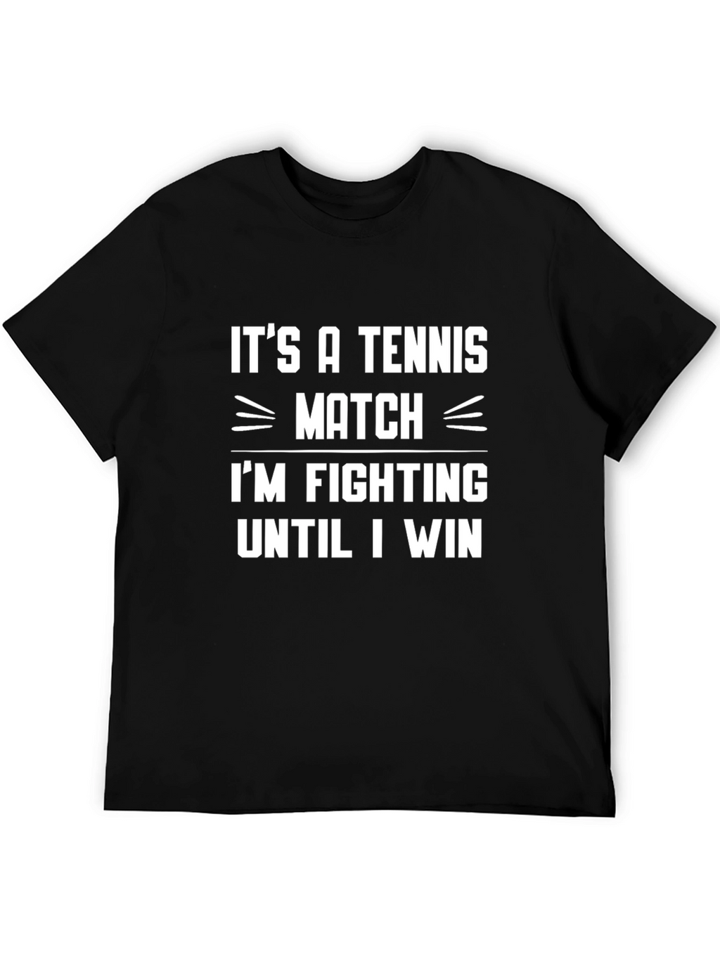 Tennis Match Fighting Until I Win Graphic T-Shirt