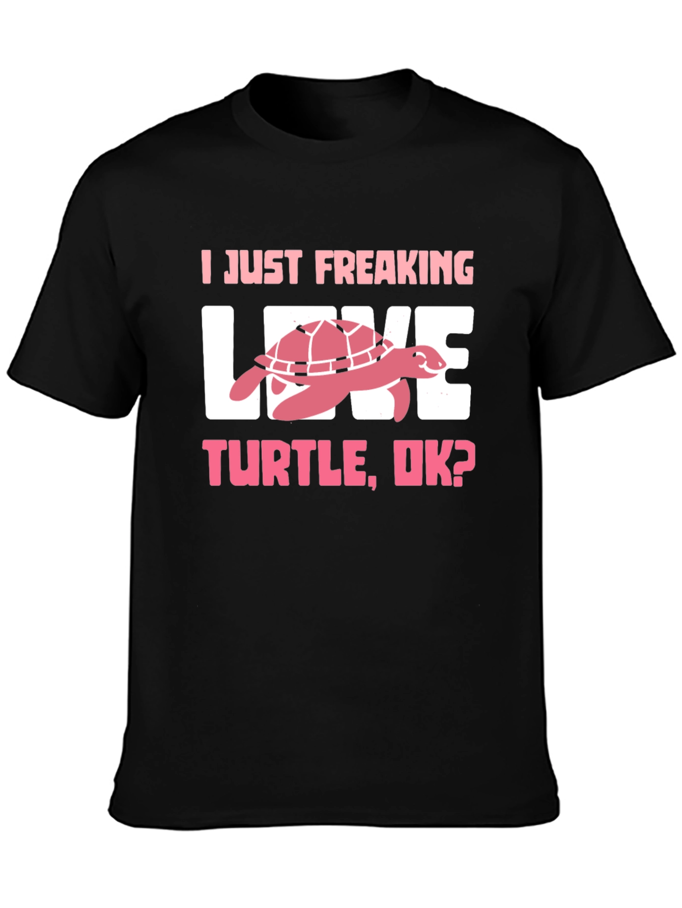 I Just Freaking Love Turtle T-Shirt