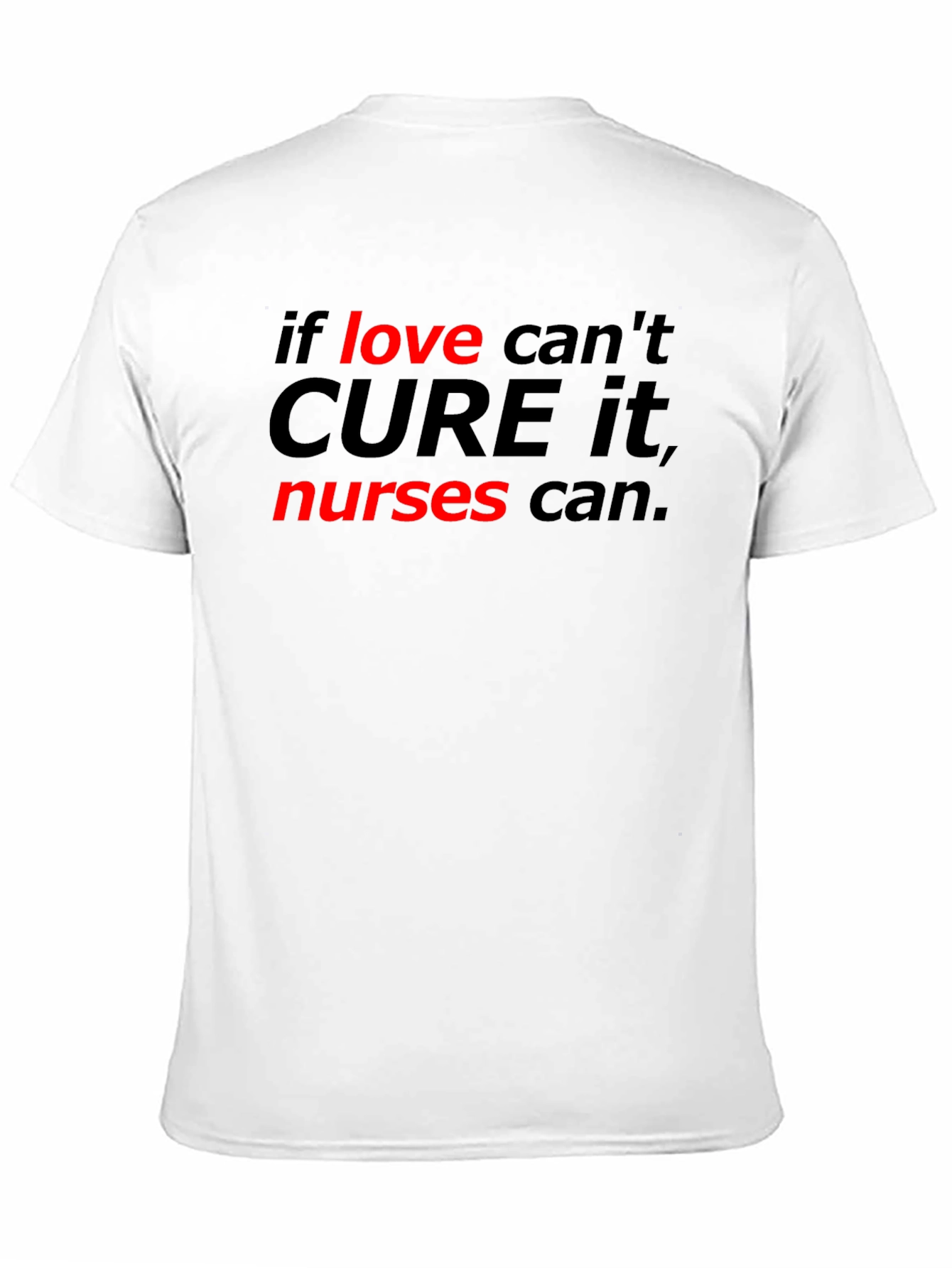 Nurses Can Cure It Tee