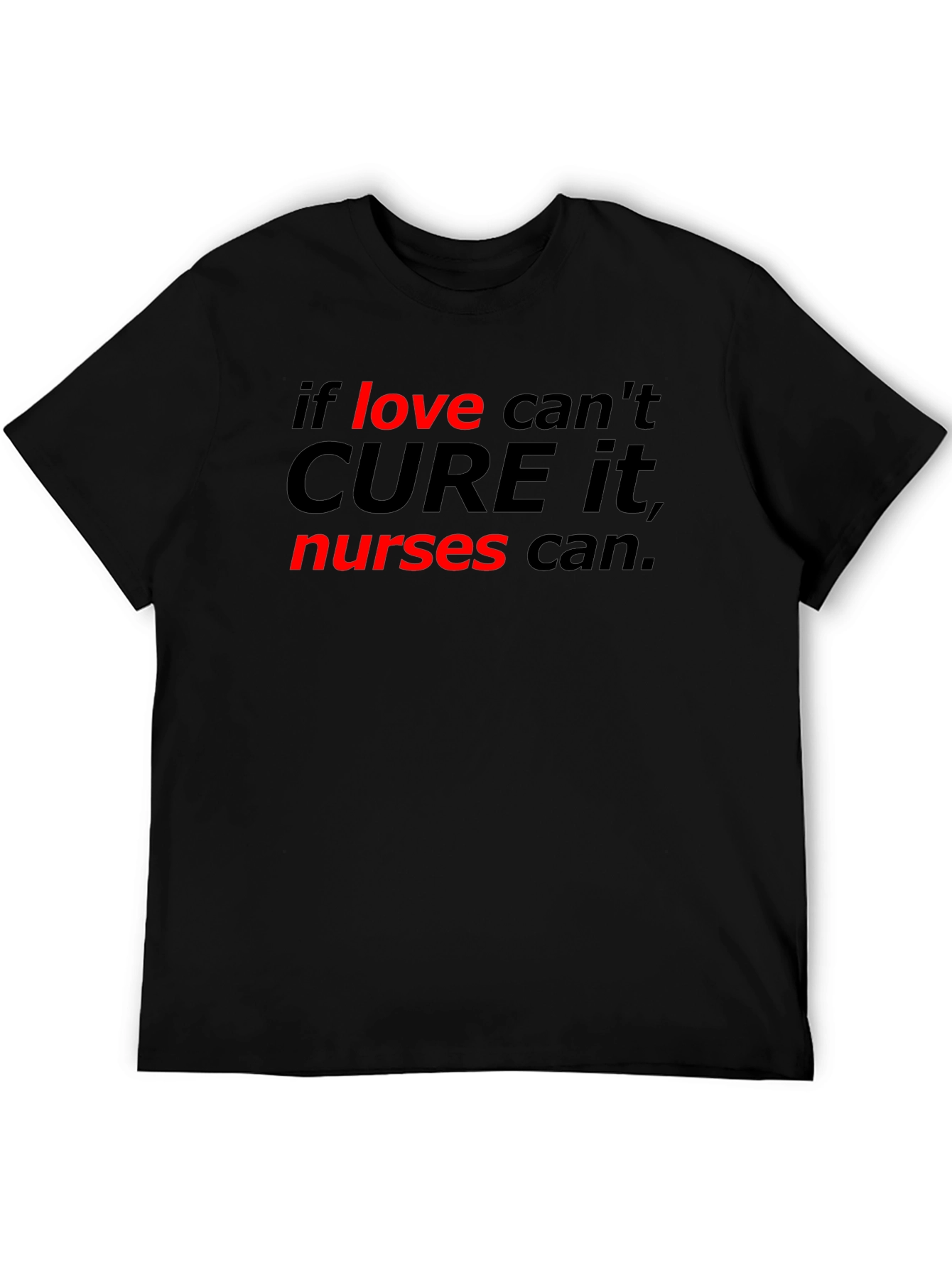 Nurses Can Cure It Tee