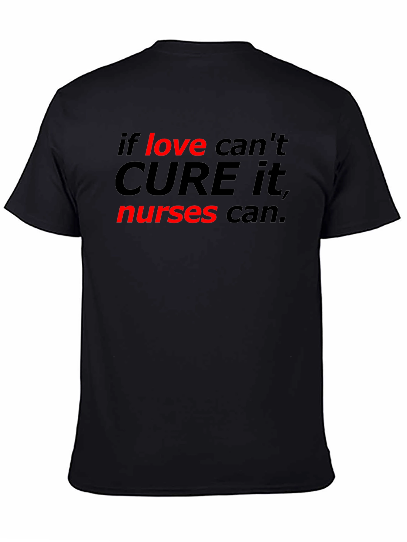 Nurses Can Cure It Tee