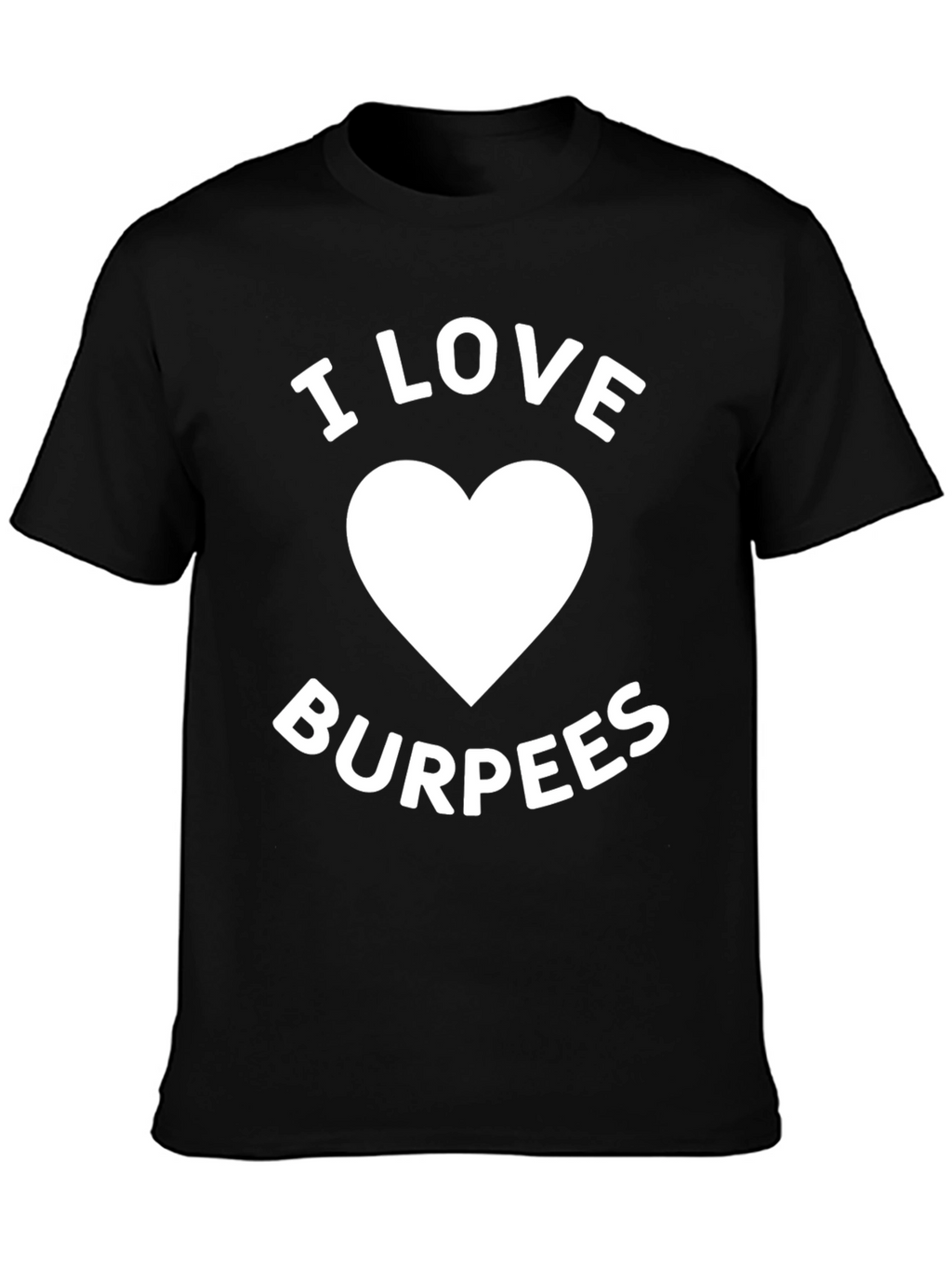 I Love Burpees Graphic T-Shirt - Workout Apparel