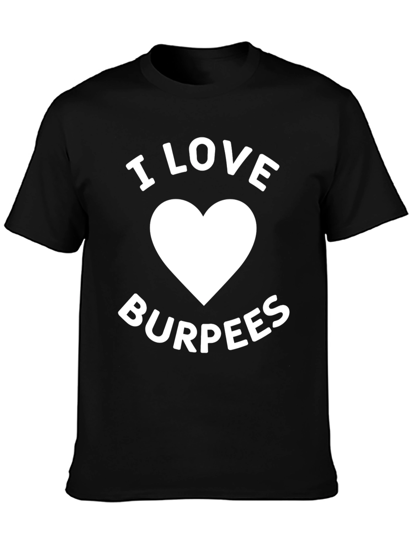 I Love Burpees Graphic T-Shirt - Workout Apparel