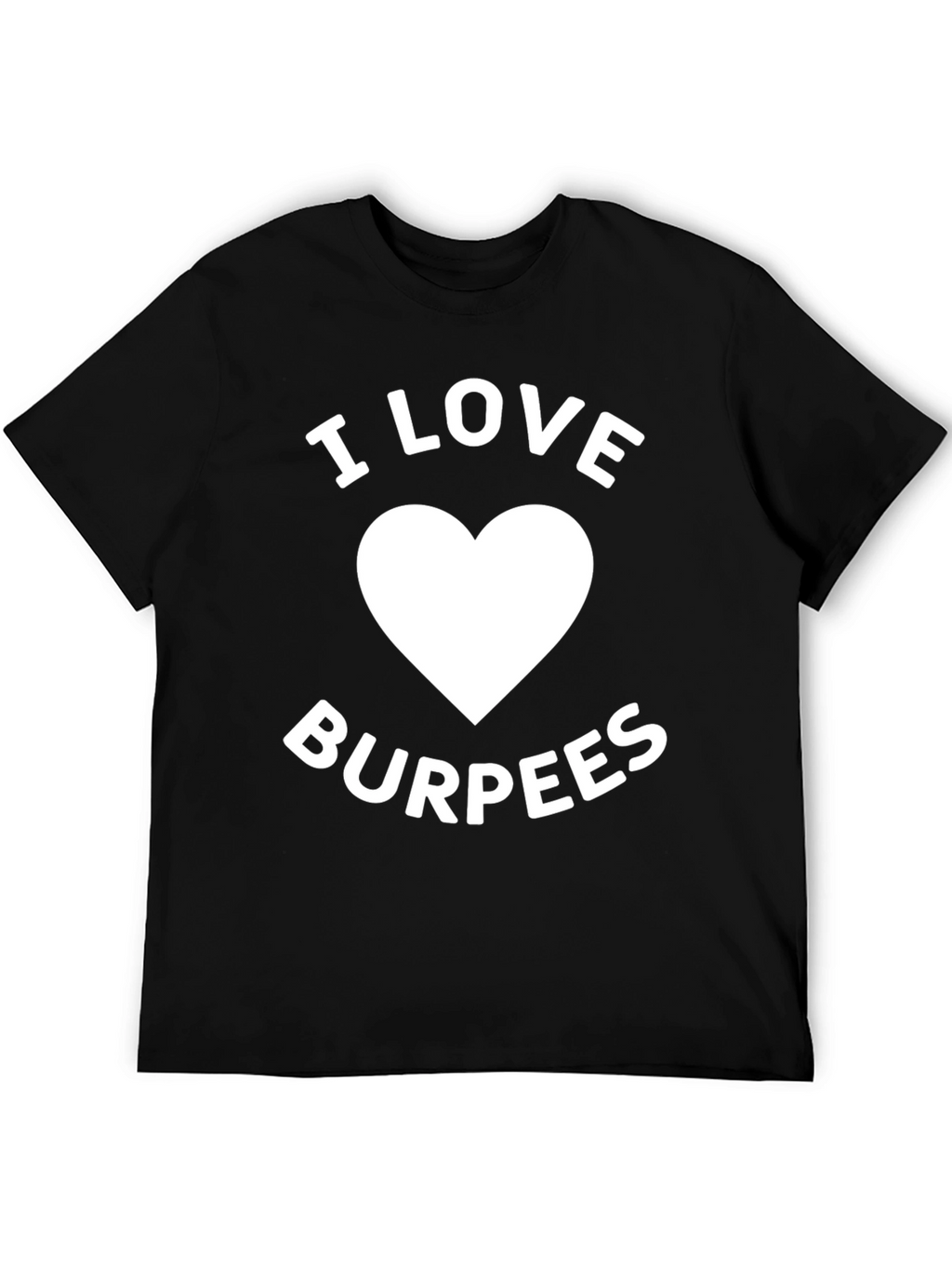 I Love Burpees Graphic T-Shirt - Workout Apparel