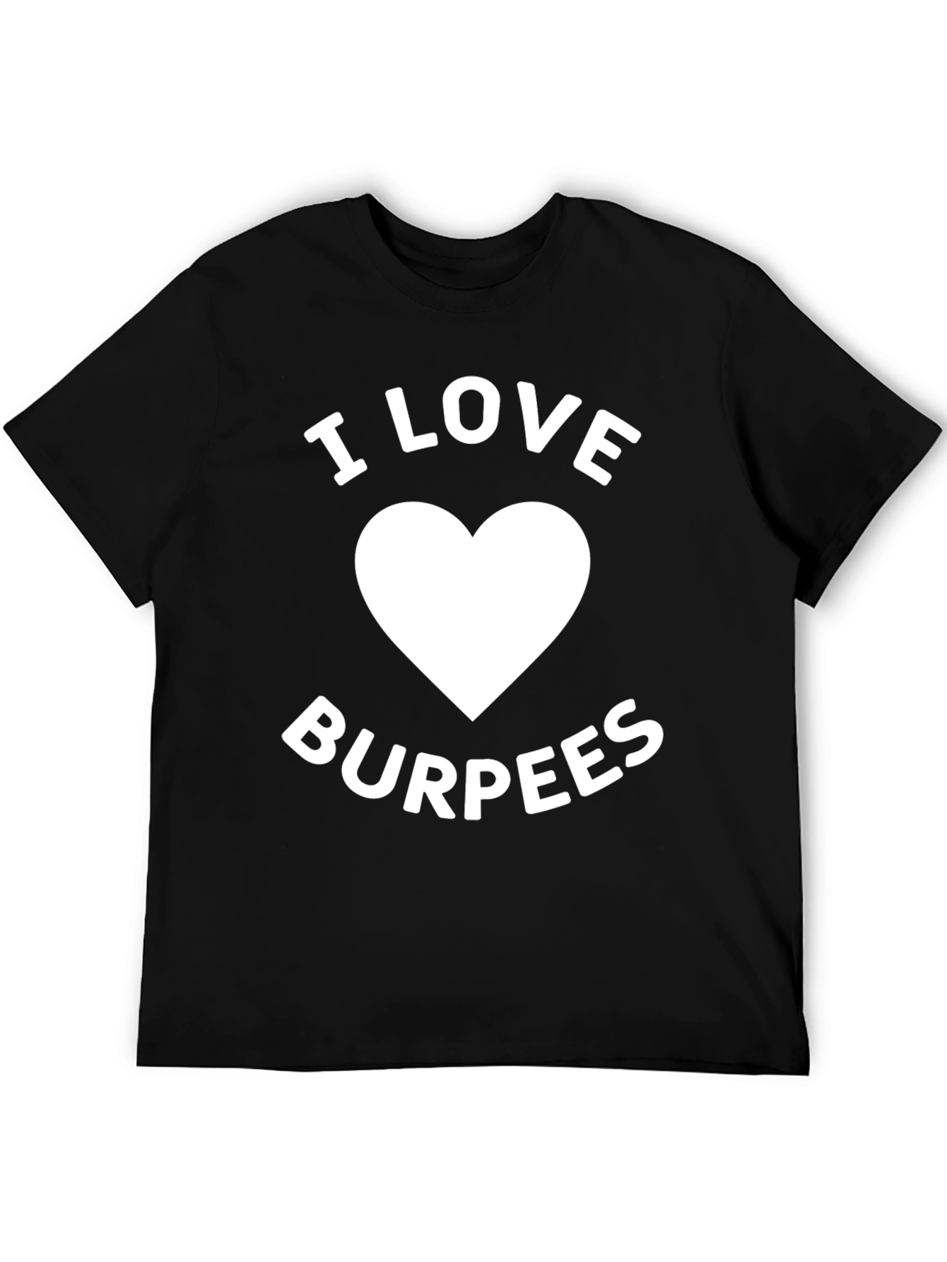 I Love Burpees Graphic T-Shirt - Workout Apparel