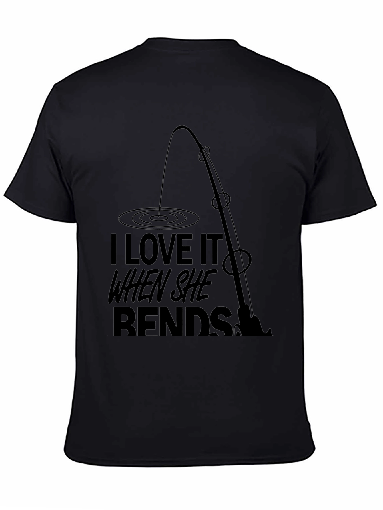 Funny Fishing T-Shirt - I Love It When She Bends