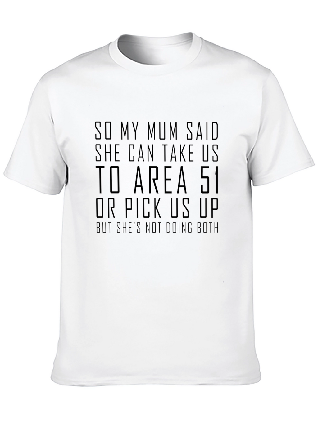 Area 51 Mum T-Shirt: Funny Novelty Tee