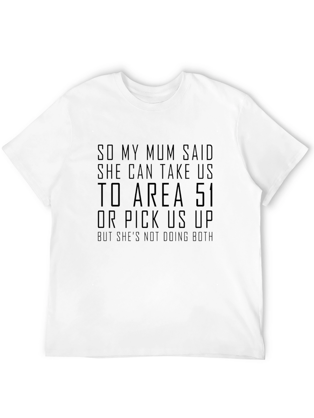 Area 51 Mum T-Shirt: Funny Novelty Tee