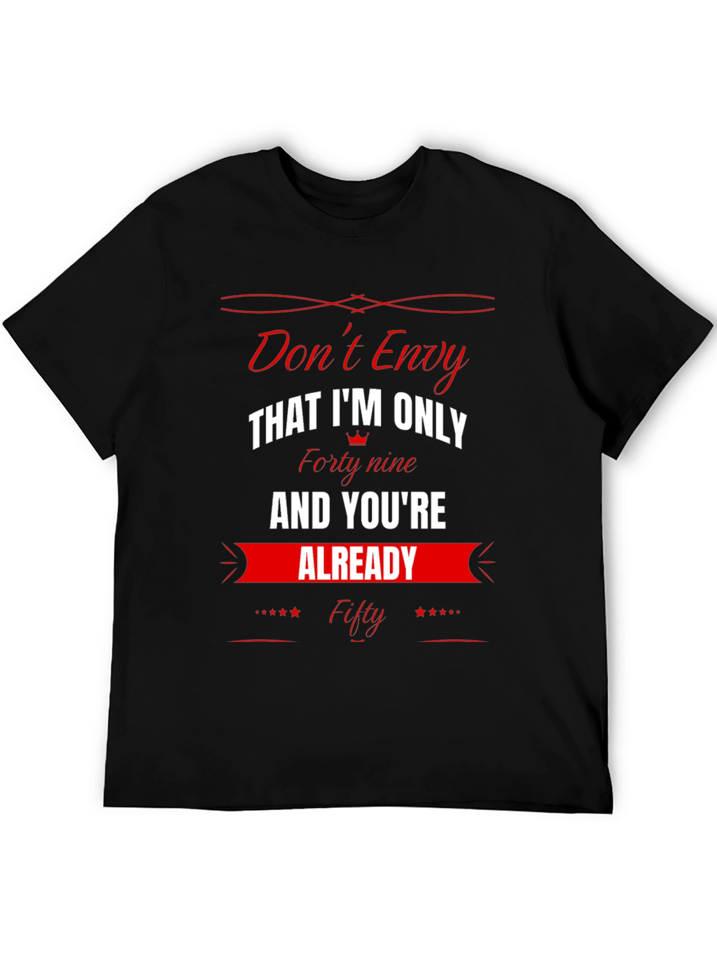 Dont Envy Funny 49th Birthday T-Shirt