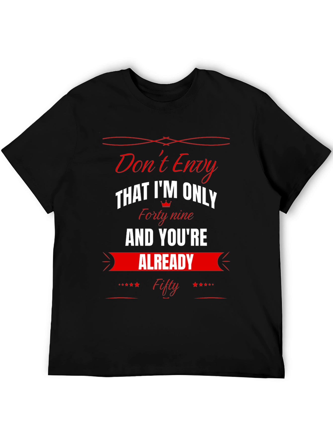 Dont Envy Funny 49th Birthday T-Shirt