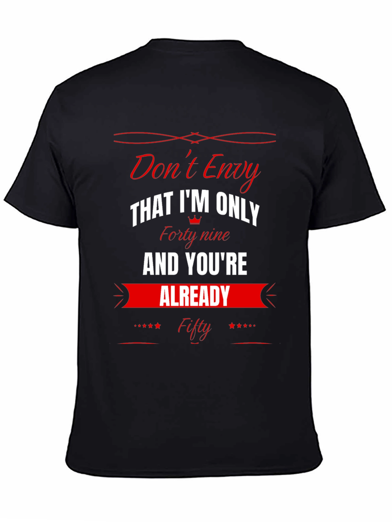 Dont Envy Funny 49th Birthday T-Shirt