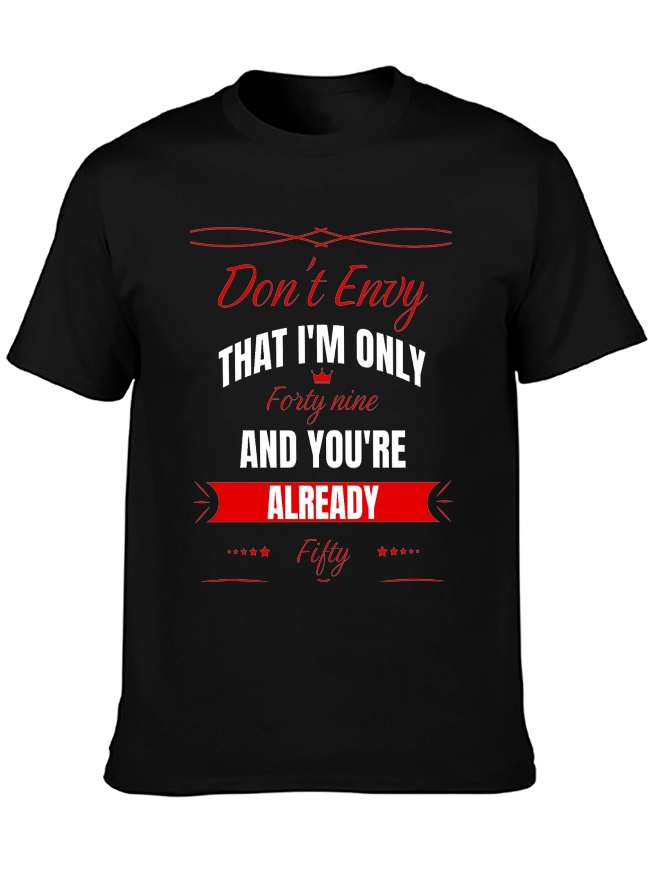 Dont Envy Funny 49th Birthday T-Shirt