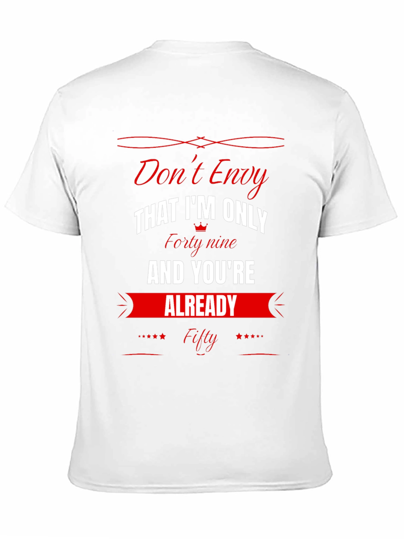 Dont Envy Funny 49th Birthday T-Shirt