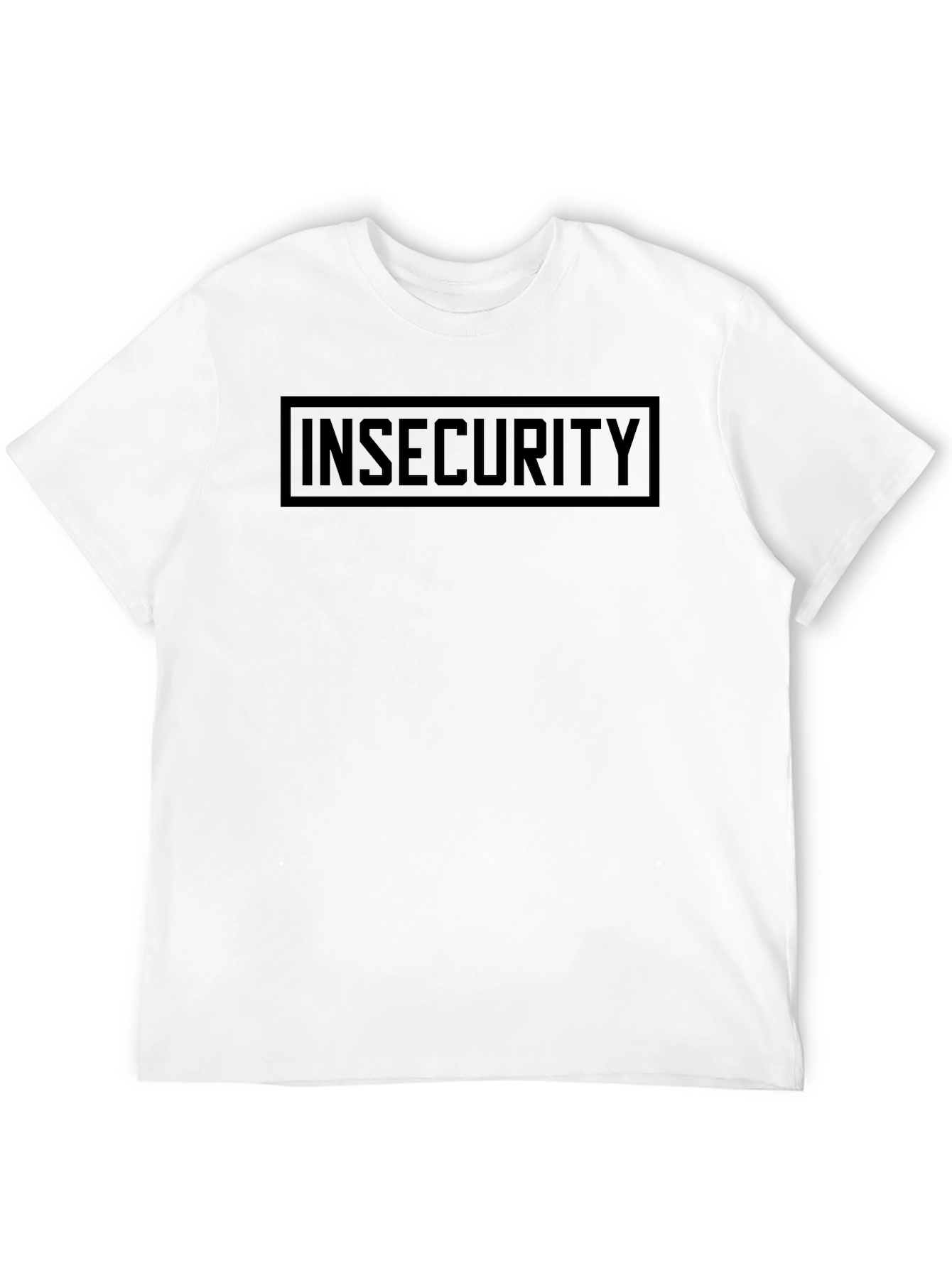 Insecurity T-Shirt - Bold Statement Tee