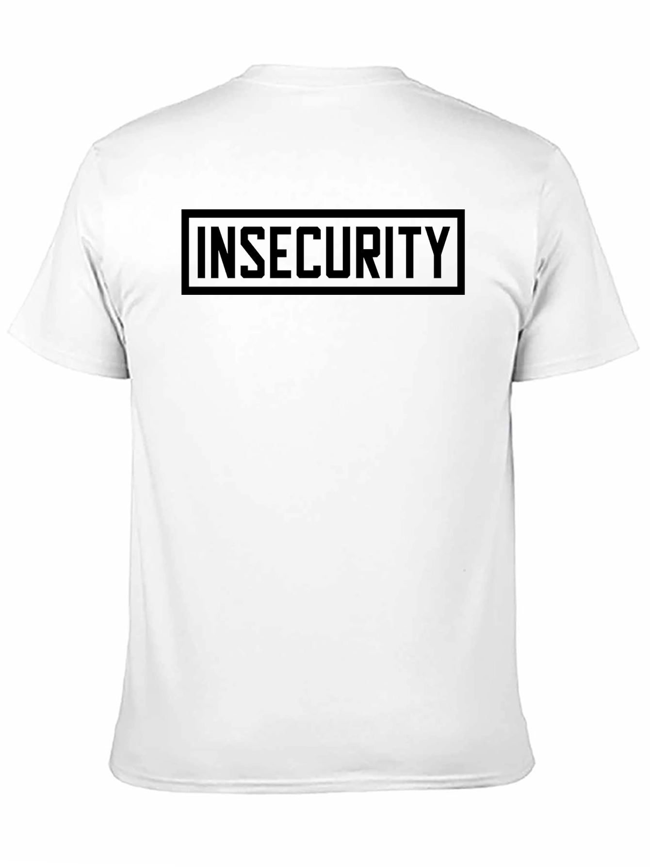 Insecurity T-Shirt - Bold Statement Tee