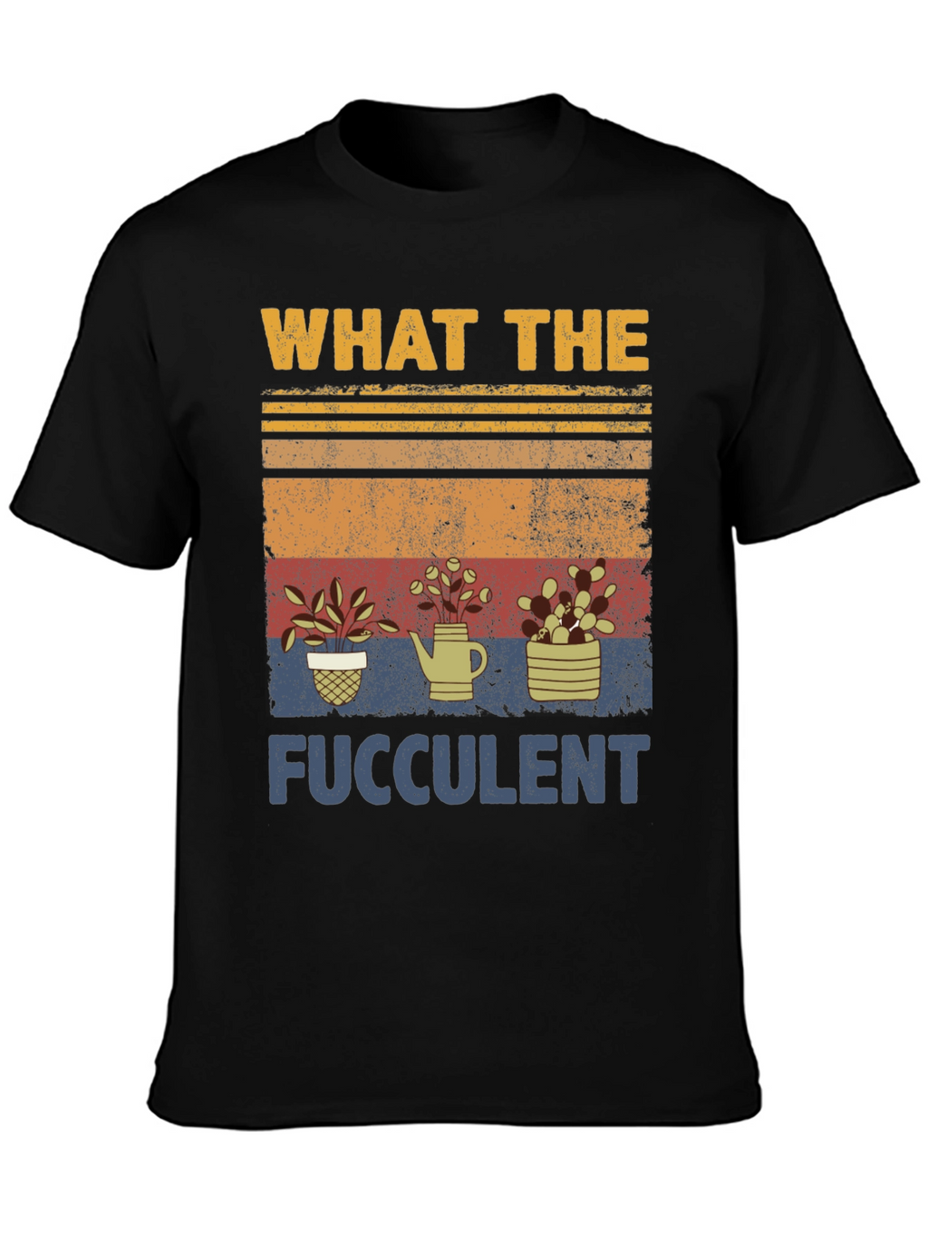 What The Fucculent Black T-Shirt