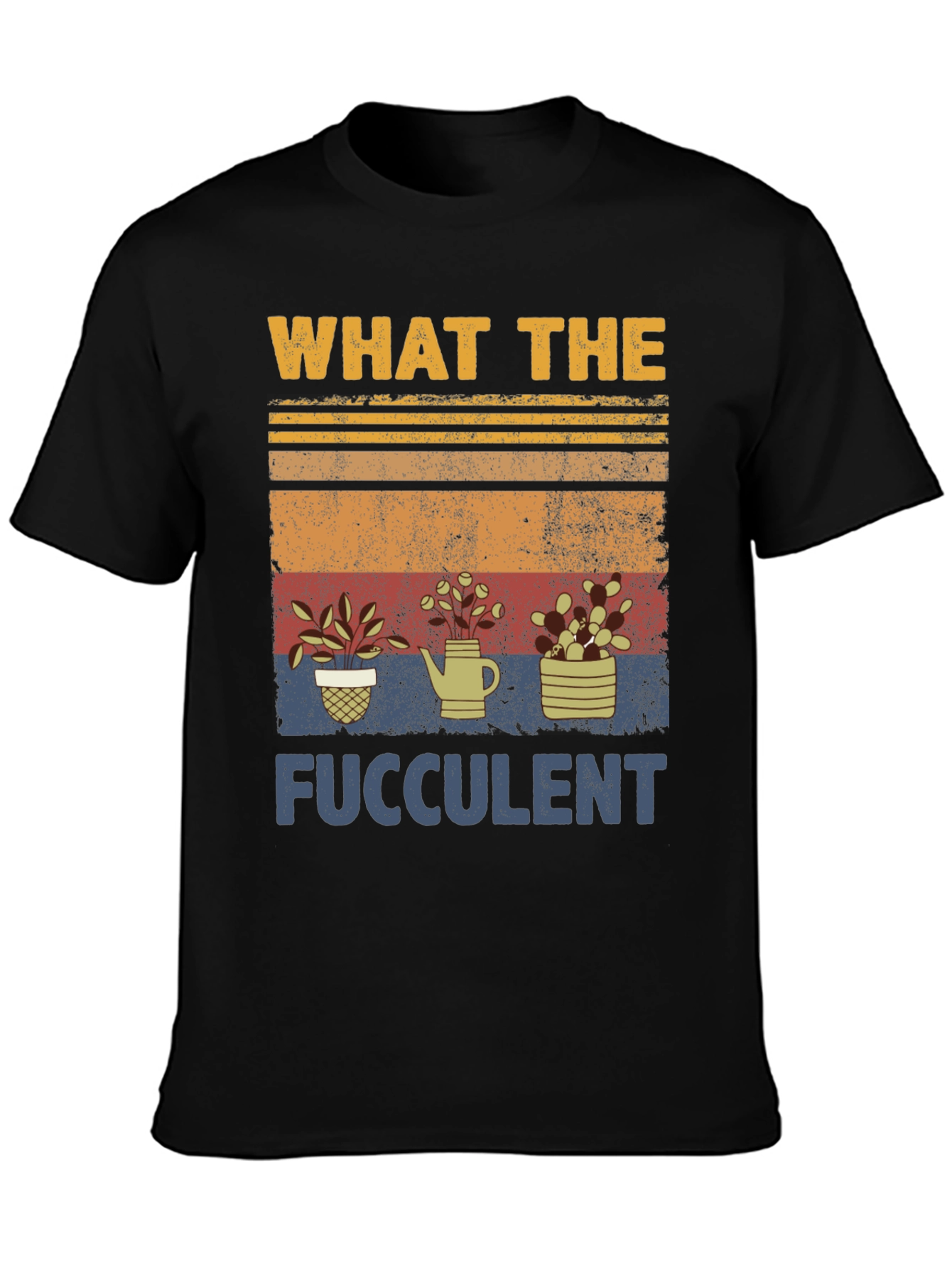 What The Fucculent Black T-Shirt