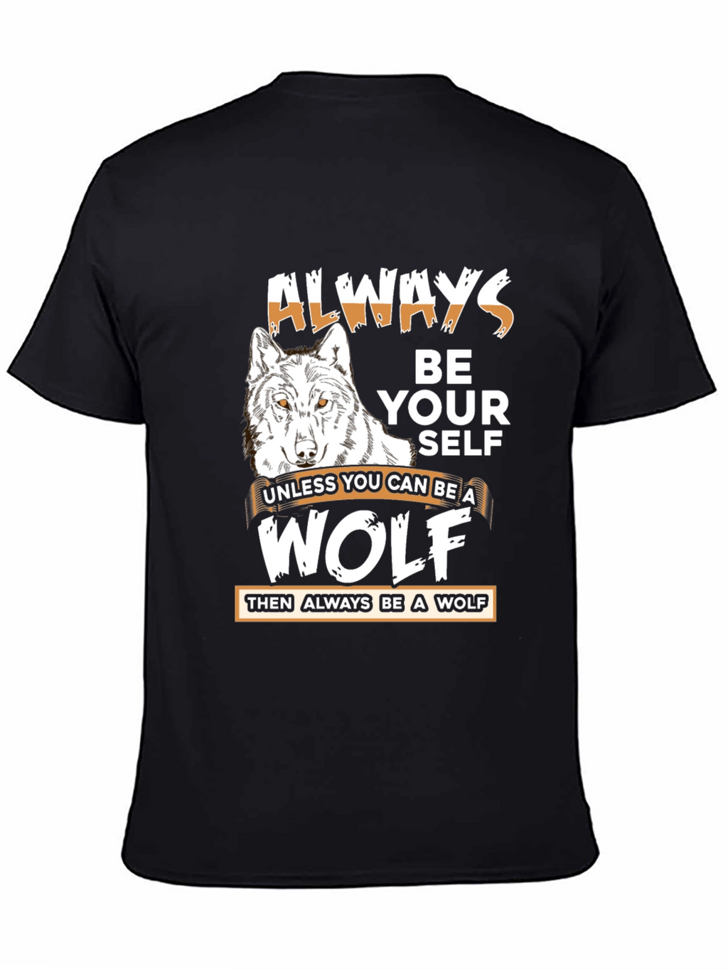 Always Be A Wolf Graphic T-Shirt