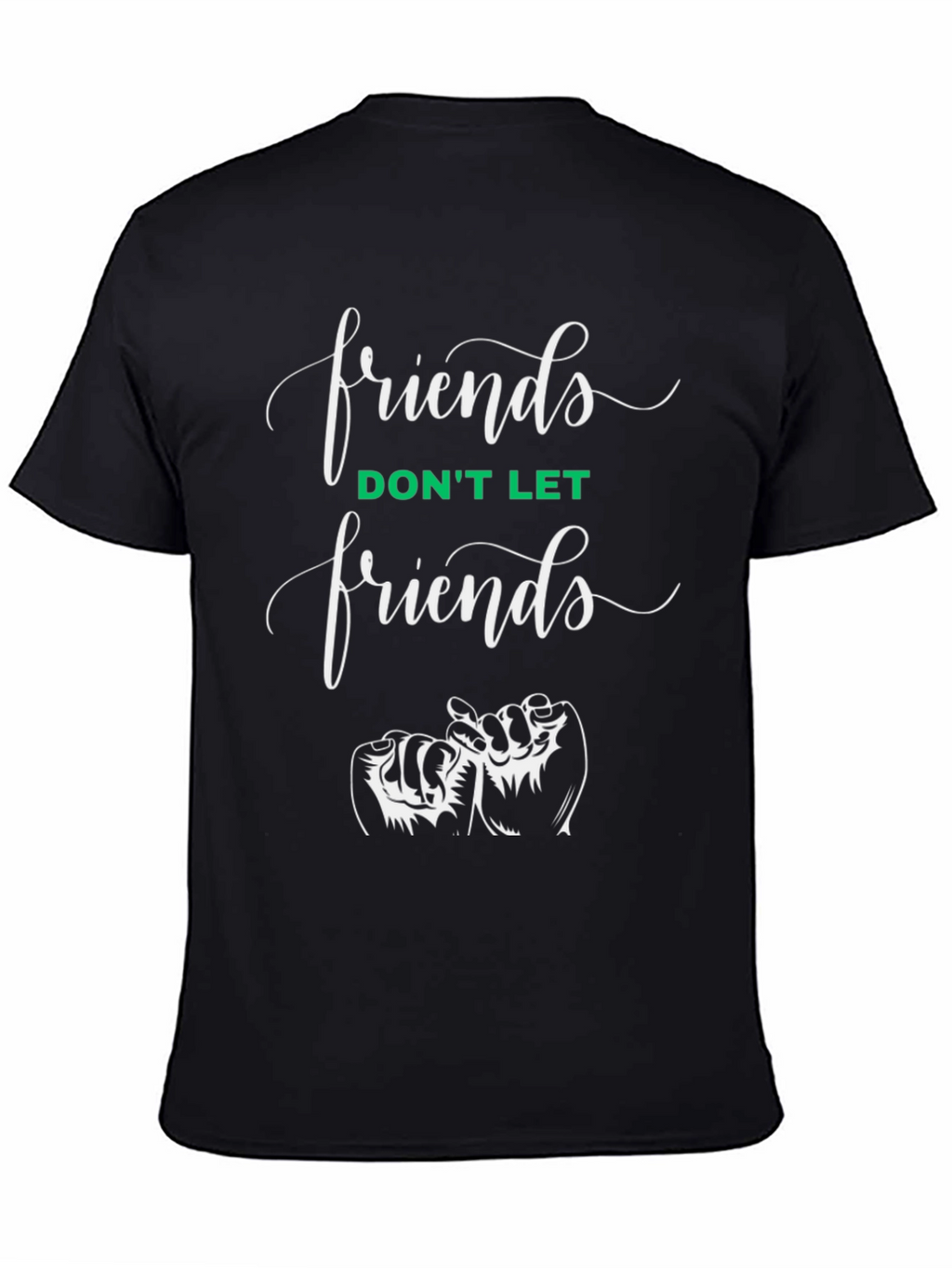 Friends T-Shirt: Dont Let Friends