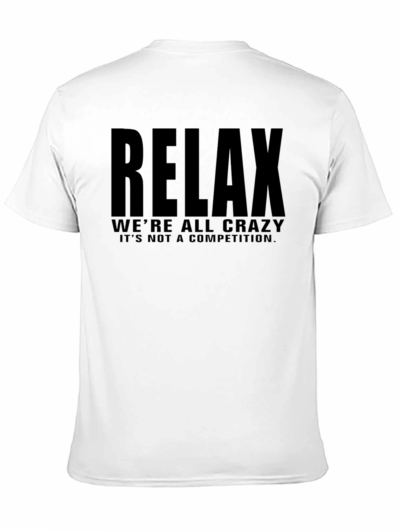 Relax Crazy Funny T-Shirt - Comfort & Style