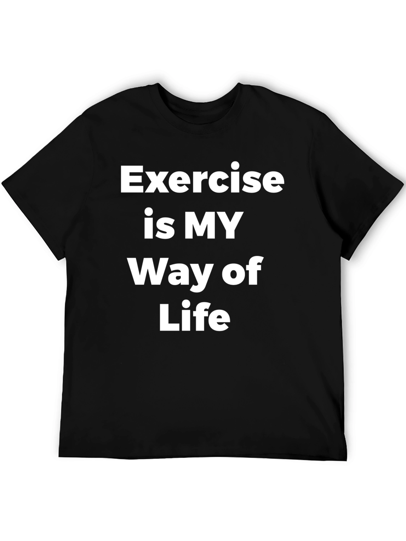 Exercise is My Way of Life T-Shirt