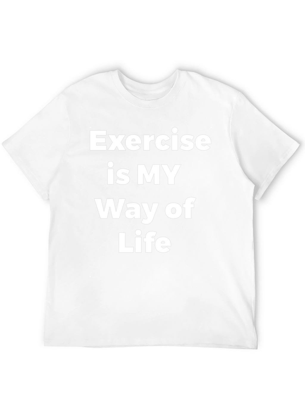 Exercise is My Way of Life T-Shirt