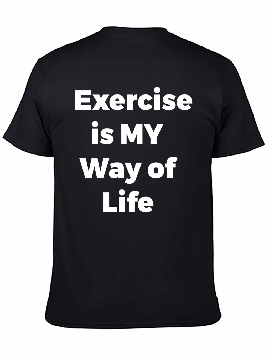Exercise is My Way of Life T-Shirt