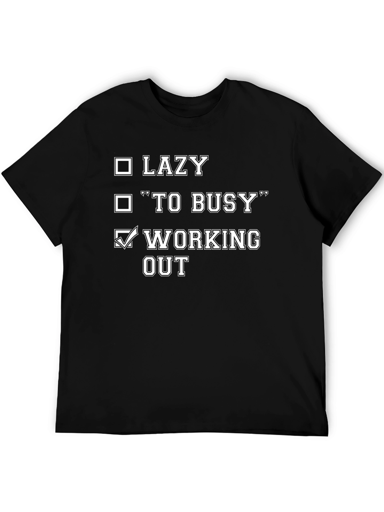 Funny Workout Motivation T-Shirt - Lazy? Working Out!