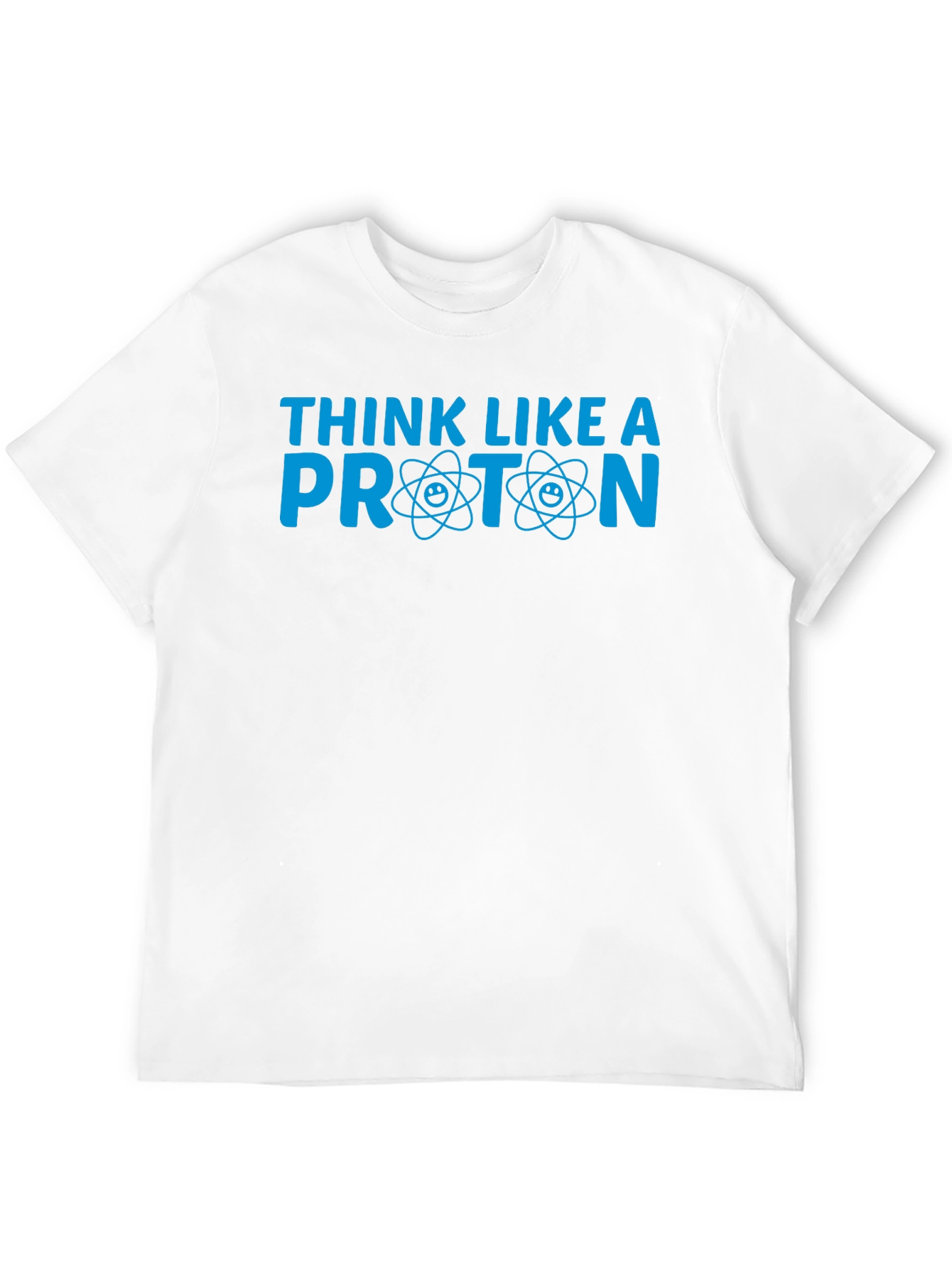 Think Like a Proton T-Shirt - Science Tee