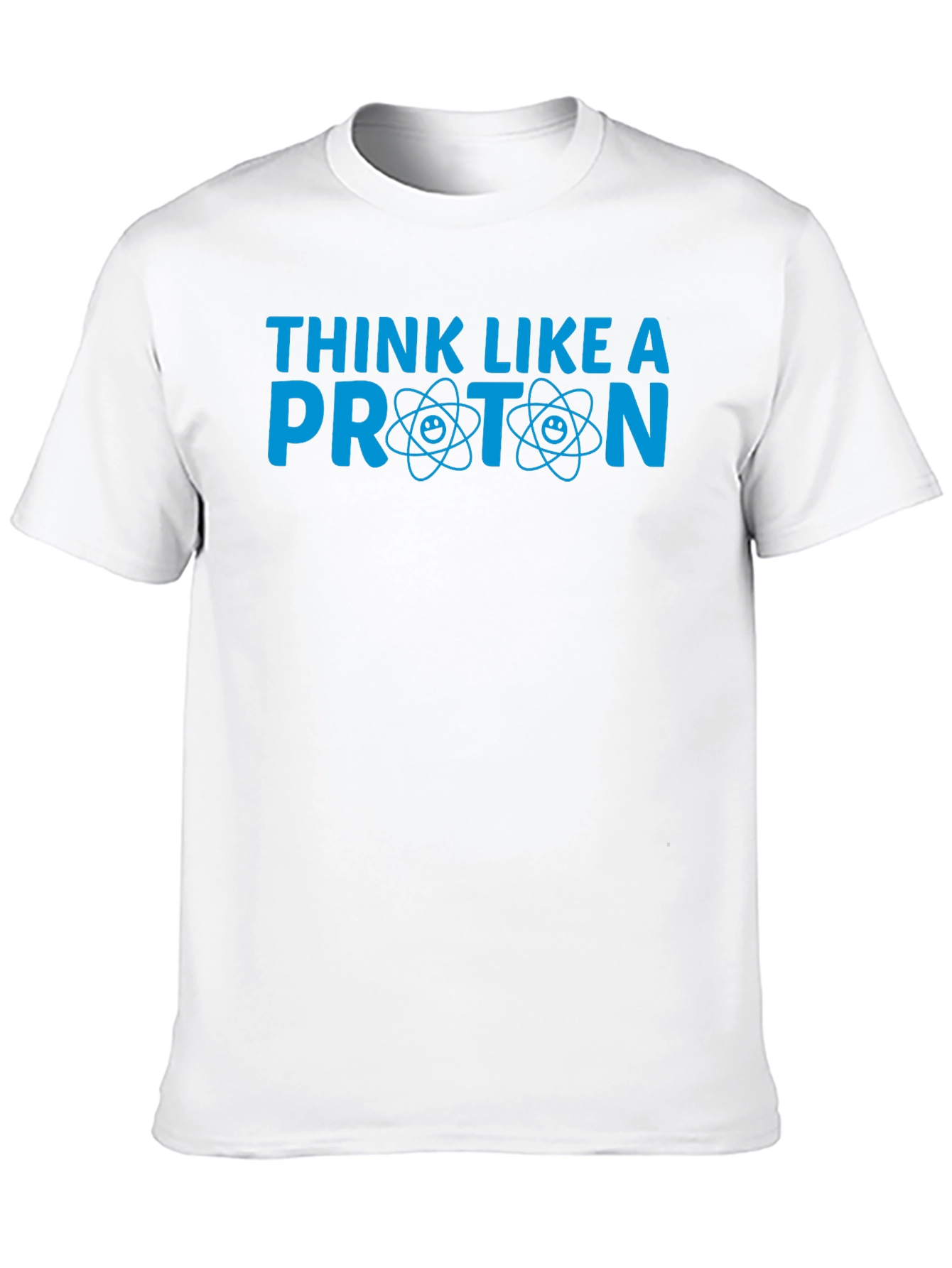 Think Like a Proton T-Shirt - Science Tee