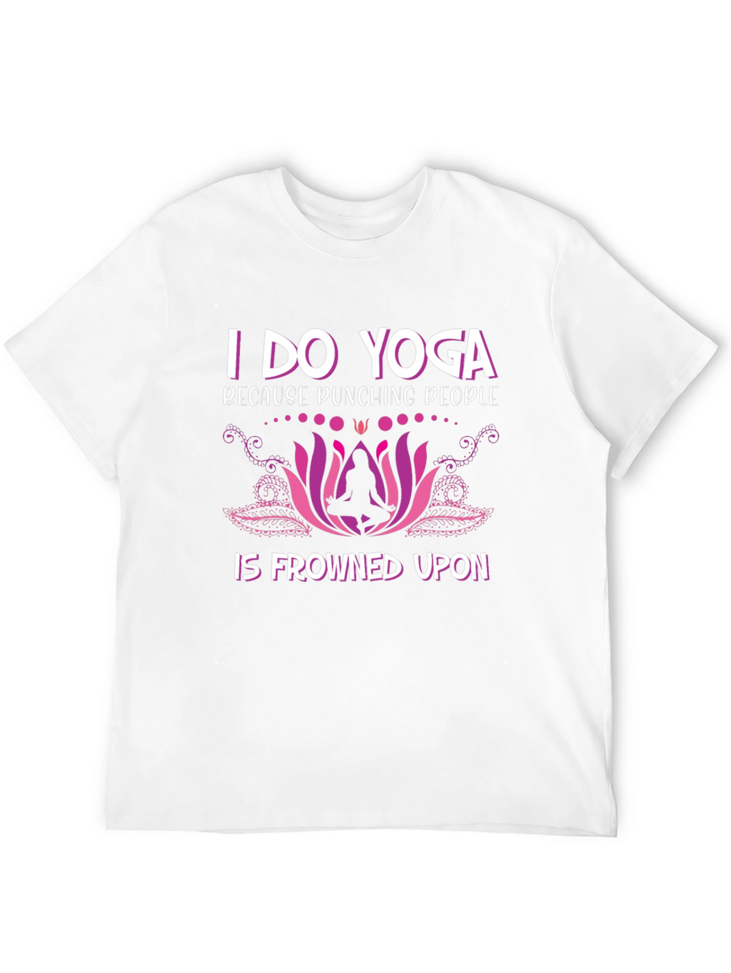 Funny Yoga T-Shirt: Punching People Frowned Upon