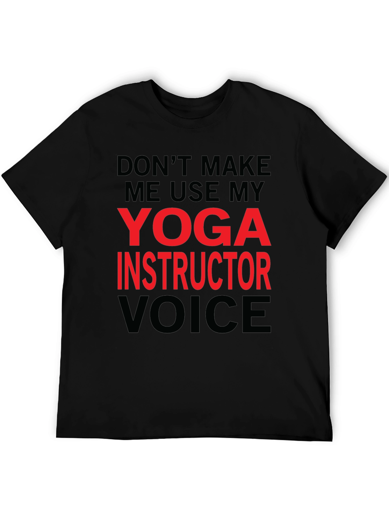 Yoga Instructor Voice T-Shirt - Funny Yoga Gift