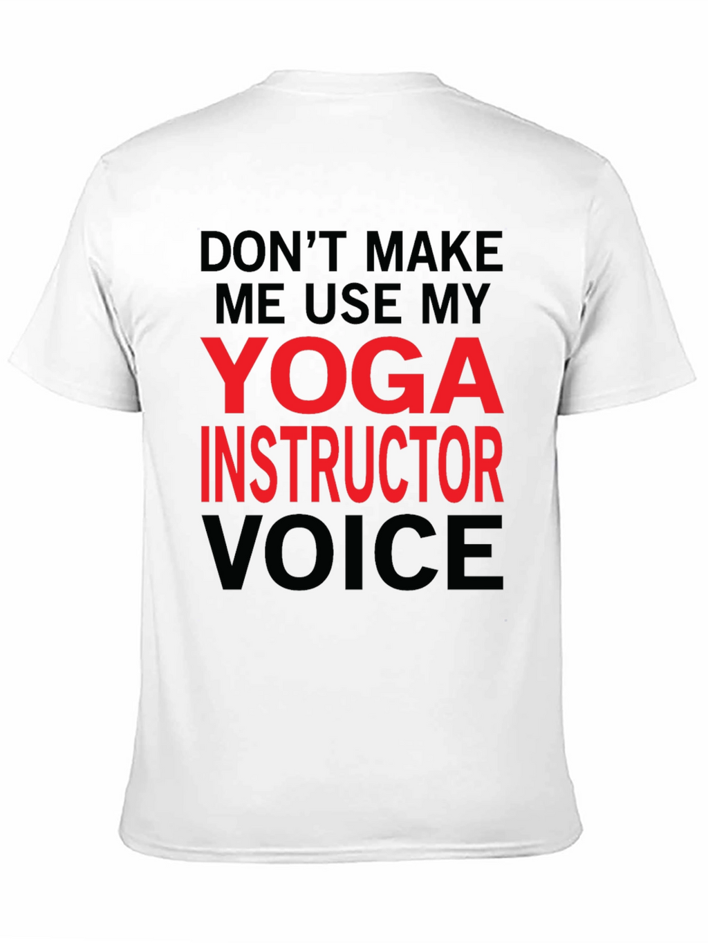 Yoga Instructor Voice T-Shirt - Funny Yoga Gift