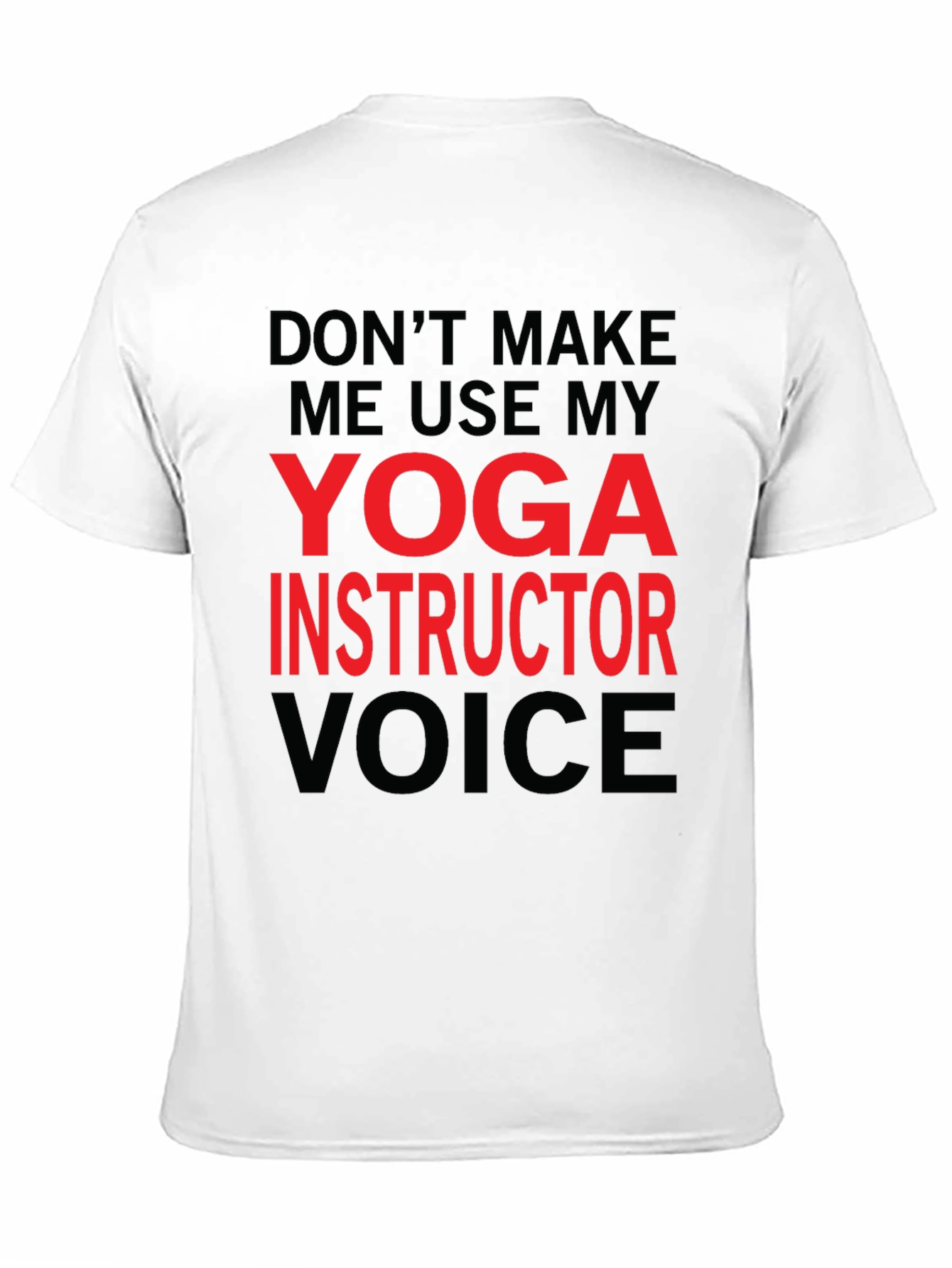 Yoga Instructor Voice T-Shirt - Funny Yoga Gift