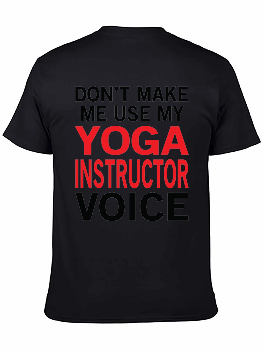 Yoga Instructor Voice T-Shirt - Funny Yoga Gift