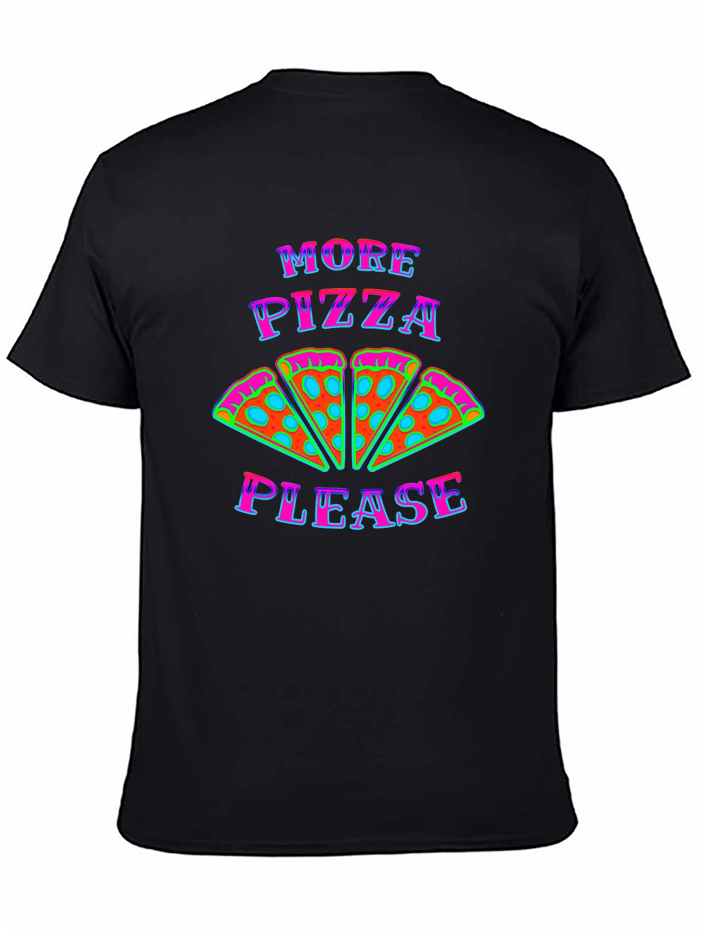 More Pizza Please Graphic T-Shirt