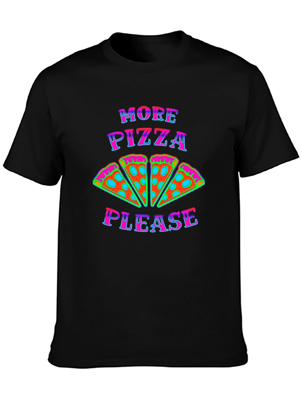 More Pizza Please Graphic T-Shirt