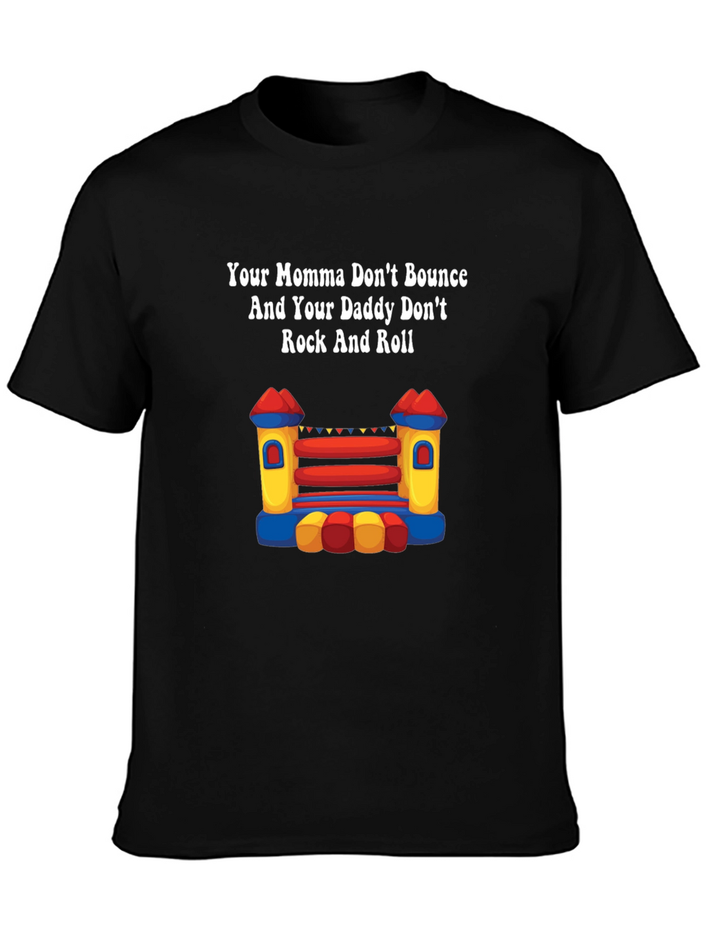 Your Momma Bounce House T-Shirt