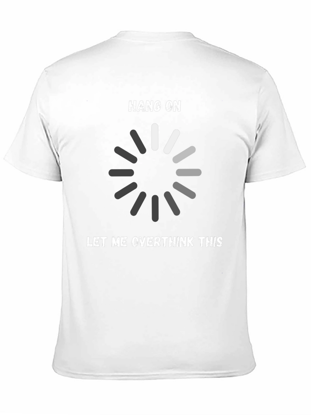 Hang On Let Me Overthink This T-Shirt