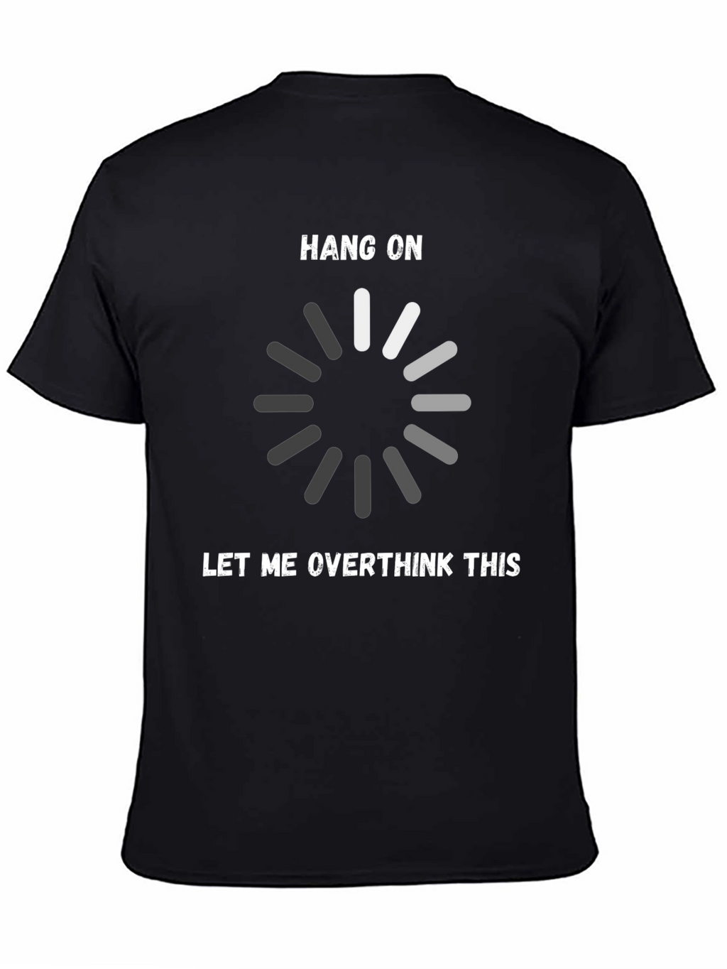 Hang On Let Me Overthink This T-Shirt