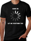 Hang On Let Me Overthink This T-Shirt