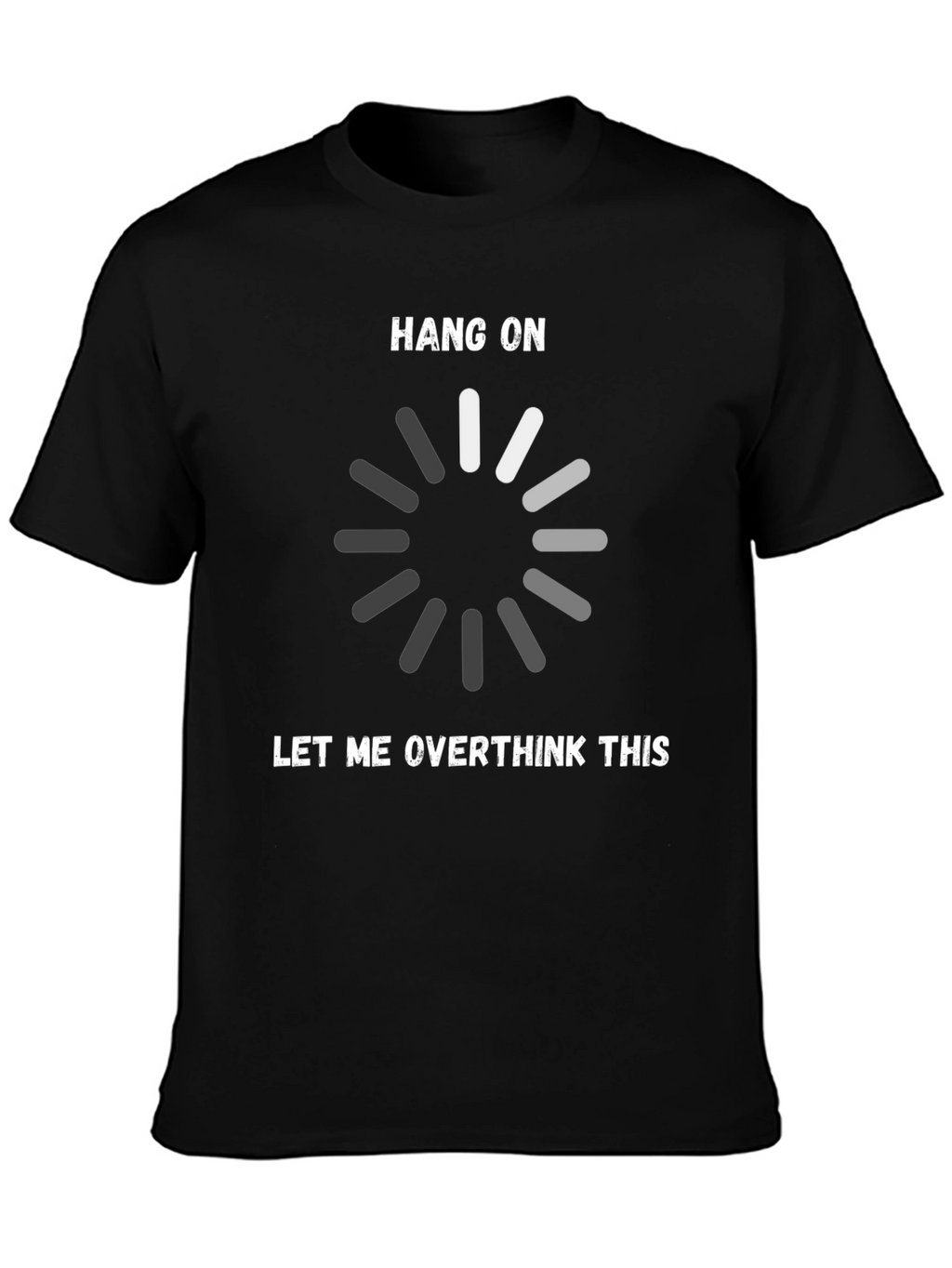 Hang On Let Me Overthink This T-Shirt