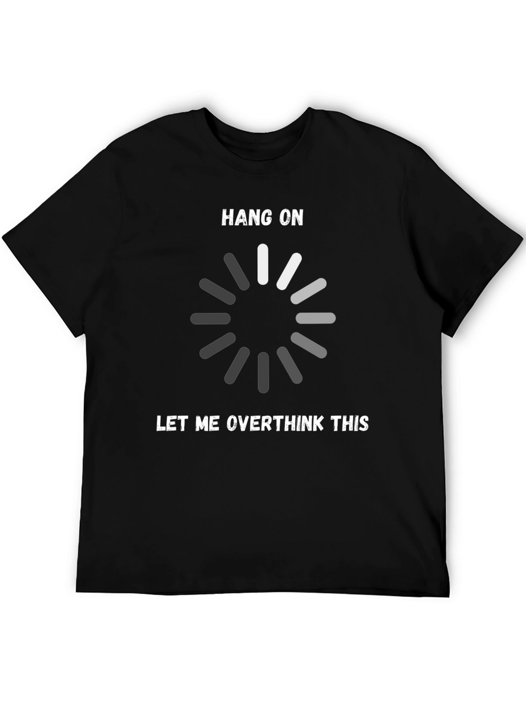 Hang On Let Me Overthink This T-Shirt
