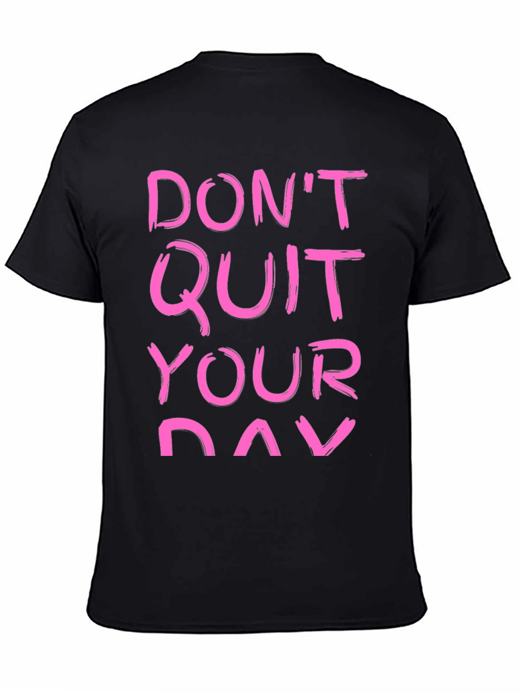 Motivational T-Shirt - Dont Quit Your Day Dream