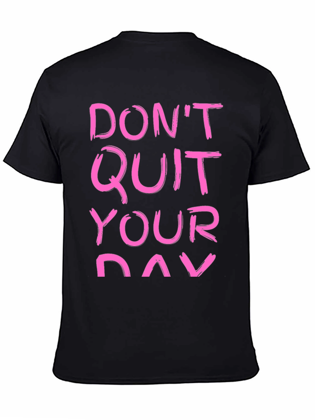Motivational T-Shirt - Dont Quit Your Day Dream