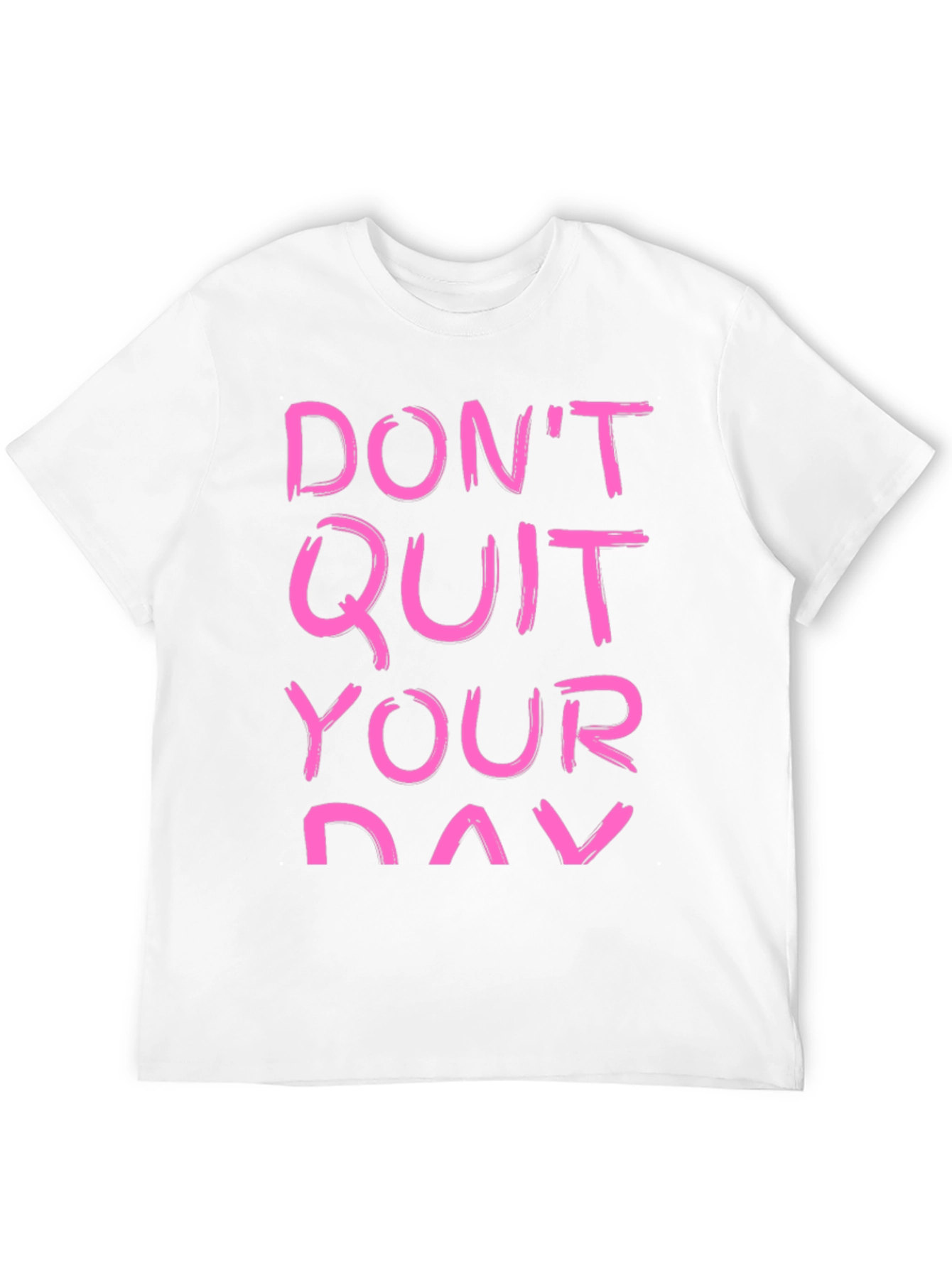 Motivational T-Shirt - Dont Quit Your Day Dream
