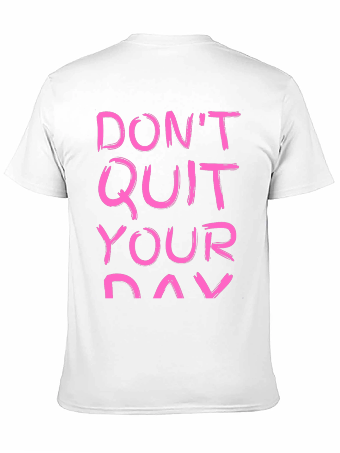 Motivational T-Shirt - Dont Quit Your Day Dream