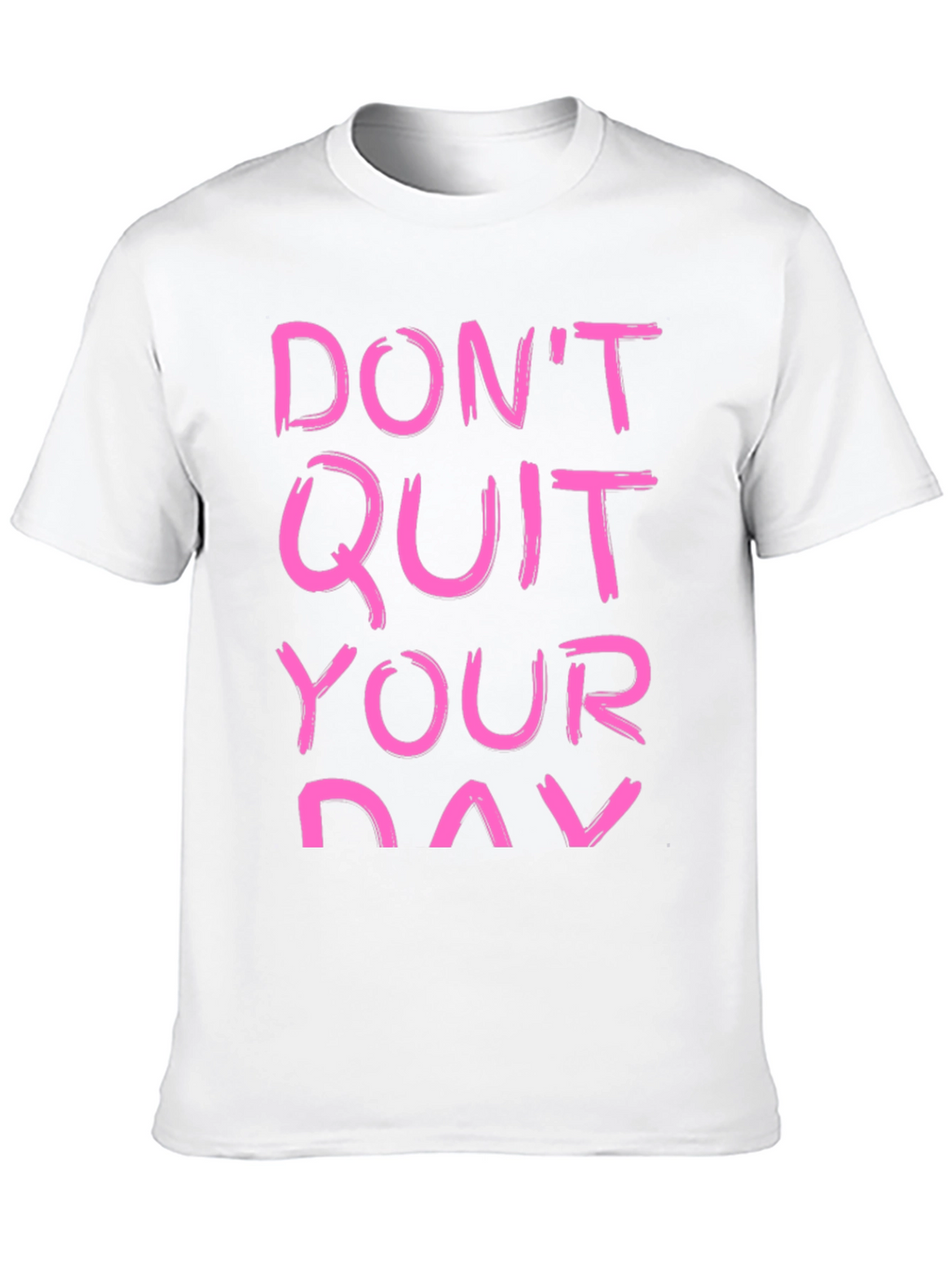 Motivational T-Shirt - Dont Quit Your Day Dream