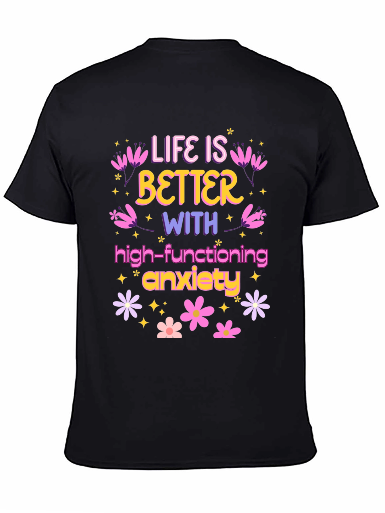 Life is Better with Anxiety T-Shirt