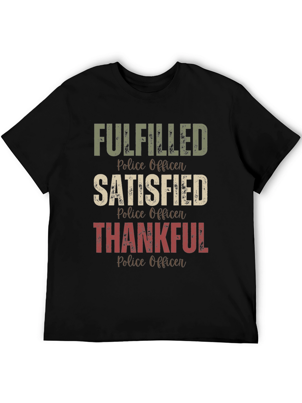 Fulfilled Police Officer T-Shirt